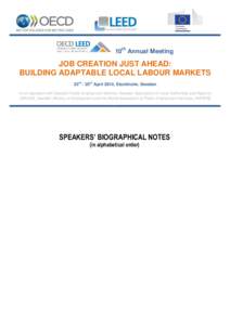 10th Annual Meeting  JOB CREATION JUST AHEAD: BUILDING ADAPTABLE LOCAL LABOUR MARKETS 23rd - 25th April 2014, Stockholm, Sweden In co-operation with Swedish Public Employment Service, Swedish Association of Local Authori