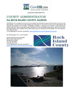 Announces a Recruitment For  COUNTY ADMINISTRATOR For ROCK ISLAND COUNTY, ILLINOIS GovHRUSA, LLC is pleased to announce the recruitment and selection process for Rock Island County’s County Administrator. This brochure