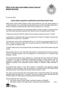 31 January[removed]Land values issued for Leichhardt Local Government Area NSW Valuer General Philip Western today said landowners and rate paying lessees of 17,862 properties in the Leichhardt local government area (LGA) 