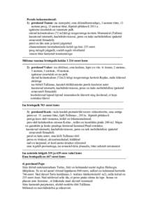 Perede iseloomustused: 1) perekond Tamm: isa (autojuht), ema (klienditeenindaja), 3 aastane tütar, 13 aastane poeg, 15 aastane tütar, lõpetab põhikooli 2011.a. igakuine sissetulek on vanemate palk. elavad kolmetoalis