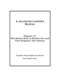 A J AILHOUSE L AWYER ’ S M ANUAL Chapter 17: The State’s Duty to Protect You and Your Property: Tort Actions