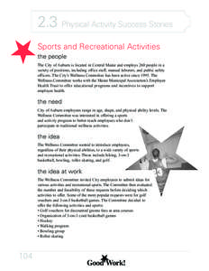 2.3 Physical Activity Success Stories Sports and Recreational Activities the people The City of Auburn is located in Central Maine and employs 260 people in a variety of positions, including office staff, manual laborers