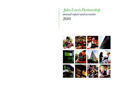 JLP R+A 2010 cover_216589 JLP R+A 2010 cover:23 Page 1  John Lewis Partnership plc annual report and accounts 2010 This report is printed on Revive 75 Silk. The paper consists of 50% de-inked post co