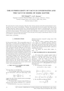 THE SUPERFLUIDITY OF VACUUM CONDENSATES AND THE VACUUM MODEL OF DARK MATTER P.I. Fomin1,2 , A.P. Fomina1∗ 1  Bogolyubov Institute for Theoretical Physics NAS of Ukraine, 03680, Kiev, Ukraine ;