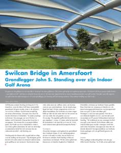 Swilcan Bridge in Amersfoort Grondlegger John S. Standing over zijn Indoor Golf Arena De groei van de golfsport uit zich niet allen in de komst van meer golfbanen. Ook indoor golf maakt een explosieve groei door. Het Ind