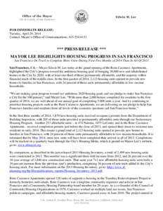 FOR IMMEDIATE RELEASE: Tuesday, April 29, 2014 Contact: Mayor’s Office of Communications,  *** PRESS RELEASE *** MAYOR LEE HIGHLIGHTS HOUSING PROGRESS IN SAN FRANCISCO