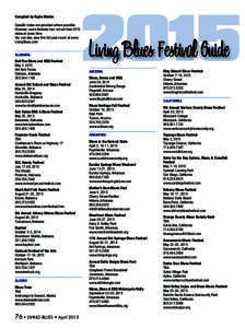 Compiled by Kayla Marion Specific dates are provided where possible. However, some festivals had not set their 2015 dates at press time. You can also view this list year round at www. LivingBlues.com