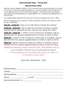 2016 Cascade Days - ‘Dump Run’ Sponsorship Letter Hello my name is Rebekah Luttrell. I am a volunteer with a group that puts on an event in the town of Concrete, called Cascade Days. I am the facilitator of the ‘Du