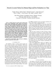 Towards Accurate Marker-less Human Shape and Pose Estimation over Time Yinghao Huang1 , Federica Bogo2 , Christoph Lassner3,∗ , Angjoo Kanazawa4 Peter V. Gehler5,∗ , Javier Romero3 , Ijaz Akhter6 , Michael J. Black1 