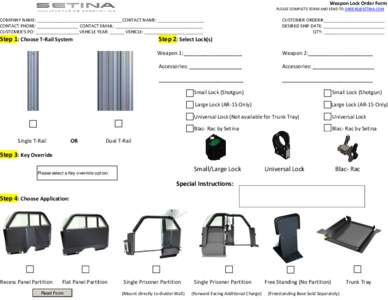 Weapon Lock Order Form PLEASE COMPLETE FORM AND SEND TO  COMPANY NAME: ___________________________________CONTACT NAME: ___________________ CONTACT PHONE: _________________ CONTACT EMAIL: _______________