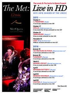 The Lensic & The Santa Fe Opera Present  The Met : Live in HD –S E A S O N AT T H E L E N S I C  2015