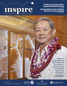 Pali Momi Unveils Donor Wall to Commemorate 20th Anniversary page 3 Kapi‘olani Medical Center Celebrates 100 Years of Caring for Children