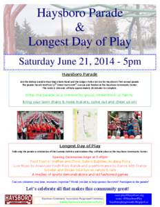 Haysboro Parade & Longest Day of Play Can you volunteer your time, resources, expertise? Would you like to help sponsor the event?