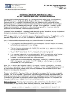 FCC 800 MHz Band Reconfiguration FPR Fact Sheet v1.4 Page 1 of 6 FREQUENCY PROPOSAL REPORT FACT SHEET For B/ILT/SMR Call Signs in the Canada Border Regions