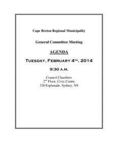 Cape Breton Regional Municipality  General Committee Meeting AGENDA Tuesday, February 4th, 2014