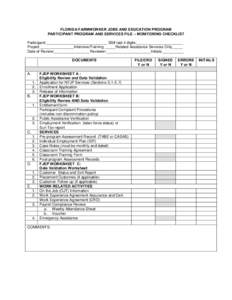 FLORIDA FARMWORKER JOBS AND EDUCATION PROGRAM PARTICIPANT PROGRAM AND SERVICES FILE – MONITORING CHECKLIST Participant:_____________________________ SS# last 4 digits:______________________ Project:________________Inte