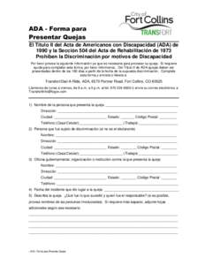 ADA - Forma para Presentar Quejas El Título II del Acta de Americanos con Discapacidad (ADA) de 1990 y la Sección 504 del Acta de Rehabilitación de 1973 Prohíben la Discriminación por motivos de Discapacidad Por fav