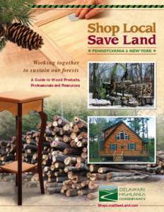 Working together to sustain our forests A Guide to Wood Products, Professionals and Resources  ShopLocalSaveLand.com