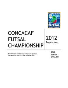 CONCACAF Futsal Championship / FIFA / CONCACAF Champions League / UEFA Futsal Championship / Sports / Futsal / FIFA Futsal World Cup