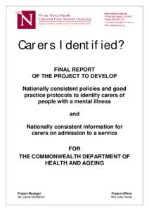 Carers Identified? FINAL REPORT OF THE PROJECT TO DEVELOP Nationally consistent policies and good practice protocols to identify carers of people with a mental illness