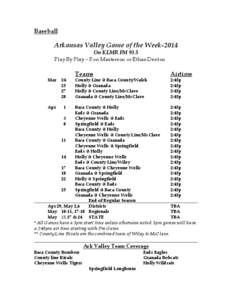Baseball  Arkansas Valley Game of the Week-2014 On KLMR FM 93.5 Play By Play – Ron Masterson or Ethan Denton