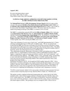 August 9, 2011 For more information please contact: Joel Tutein, NPS, ([removed]Tanya Harris Joshua, DOI, ([removed]NATIONAL PARK SERVICE APPROVES CONCEPT FOR MARINE CENTER IN THE UNITED STATES VIRGIN ISLANDS