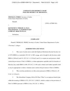 CASE 0:15-cv[removed]ADM-FLN Document 1 Filed[removed]Page 1 of 5  UNITED STATES DISTRICT COURT FOR THE DISTRICT OF MINNESOTA ---------------------------------------THOMAS E. PEREZ, Secretary of Labor, :