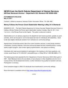 NEWS from the North Dakota Department of Human Services 600 East Boulevard Avenue – Department 325, Bismarck ND[removed]FOR IMMEDIATE RELEASE May 18, 2011 Contacts: LuWanna Lawrence, Assistant Public Information Off