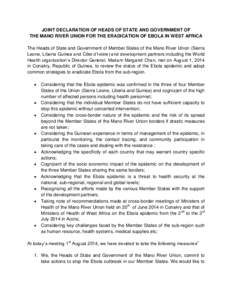 JOINT DECLARATION OF HEADS OF STATE AND GOVERNMENT OF THE MANO RIVER UNION FOR THE ERADICATION OF EBOLA IN WEST AFRICA The Heads of State and Government of Member States of the Mano River Union (Sierra Leone, Liberia Gui