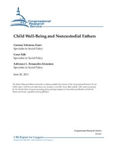 Child Well-Being and Noncustodial Fathers Carmen Solomon-Fears Specialist in Social Policy Gene Falk Specialist in Social Policy Adrienne L. Fernandes-Alcantara