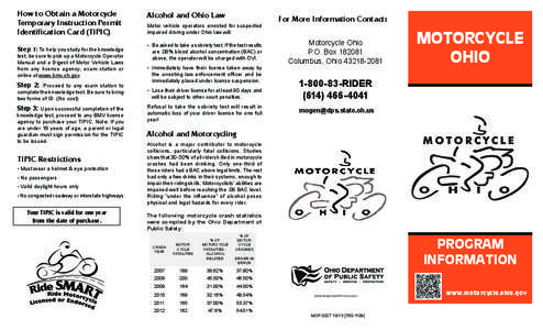 How to Obtain a Motorcycle Alcohol and Ohio Law	 Temporary Instruction Permit Motor vehicle operators arrested for suspected Identification Card (TIPIC) impaired driving under Ohio law will: