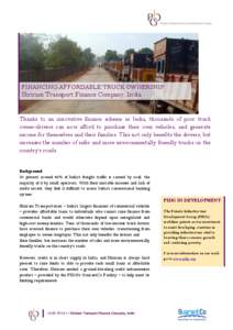 FINANCING AFFORDABLE TRUCK OWNERSHIP  Shriram Transport Finance Company, India Thanks to an innovative finance scheme in India, thousands of poor truck owner-drivers can now afford to purchase their own vehicles, and gen