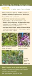 Botanical Gardens in Conservation: A Partnership for Plants in Canada Canadian botanical gardens and arboreta are working co-operatively to increase public awareness of the importance of plants, the threats they face, an