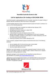 HeartKids Australia Grants-in-Aid Call for Applications (for funding inNOW OPEN HeartKids Australia is seeking applications from Australian researchers for project funding of between $20,000 and $50,000 under thei