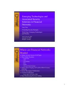 Emerging Technologies and Associated Security Solutions in Financial Networks Larry Suto Consulting Security Strategist