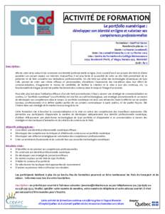 ACTIVITÉ DE FORMATION Le portfolio numérique : développer son identité en ligne et valoriser ses compétences professionnelles Formateur : Geoffroi Garon Nombre de places : 12