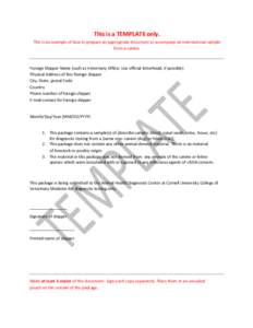This is a TEMPLATE only. This is an example of how to prepare an appropriate document to accompany an international sample from a canine. Foreign Shipper Name (such as Veterinary Office; Use official letterhead, if possi