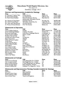 Macedonia World Baptist Missions, Inc. P.O. Box 519 Braselton, Georgia[removed]Directors and Representatives Available for Meetings Name Dr. Thurman & Vindetta Wade