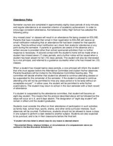 Attendance Policy Semester courses are completed in approximately eighty class periods of sixty minutes, and regular attendance is an essential criterion of academic achievement. In order to encourage consistent attendan