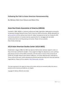 Following the Path to Asian American Homeownership By Melany Dela Cruz-Viesca and Brian Chiu Asian Real Estate Association of America (AREAA) Founded in 2003, AREAA is a national professional trade organization dedicated