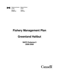 Fishery Management Plan Greenland Halibut NAFO Subarea[removed]  Produced by: