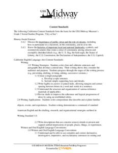 Content Standards The following California Content Standards form the basis for the USS Midway Museum’s Grade 3 Social Studies Program, “City at Sea”: History-Social Science: 3.4.2 Discuss the importance of public 