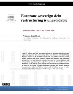 www.madariaga.org  Eurozone sovereign debt restructuring is unavoidable Madariaga Paper – Vol. 7, No. 5 (June 2014)