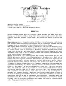 Delta Junction City Council December 3, 2002 ~ Community Center 7:00PM ~ Public Meeting ~ Multi-Use/Recreation Facility MINUTES Council members present were Roy Gilbertson, Henry Summers, Ron Beck, Mary LeithDowling, Lou