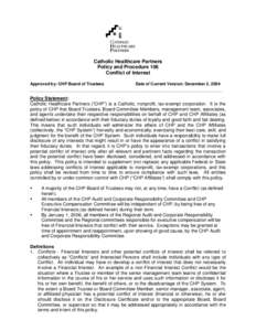 Catholic Healthcare Partners Policy and Procedure 106 Conflict of Interest Approved by: CHP Board of Trustees  Date of Current Version: December 2, 2004