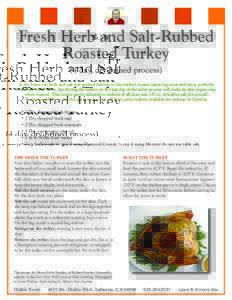 Fresh Herb and Salt-Rubbed Roasted Turkey (4 day, dry-brined process) A dry brine (an herb and salt rub applied directly to the turkey) creates satiny leg meat and juicy, perfectly seasoned breast meat. Air drying the tu