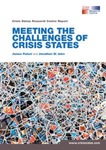 Crisis States Research Centre Report  MEETING THE CHALLENGES OF CRISIS STATES James Putzel and Jonathan Di John