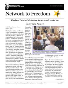 Network to Freedom Mayhew Cabin Celebrates Juneteenth Amid an Uncertain Future By Bill Hayes, Assistant Director, Mayhew Cabin
