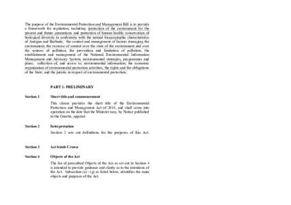 The purpose of the Environmental Protection and Management Bill is to provide a framework for regulation, including: protection of the environment for the present and future generations and protection of human health; co