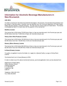 Information for Alcoholic Beverage Manufacturers in New Brunswick LIN: 0513 To obtain a License for manufacturing alcoholic beverages in this province, the manufacturing premises must be located in New Brunswick. License